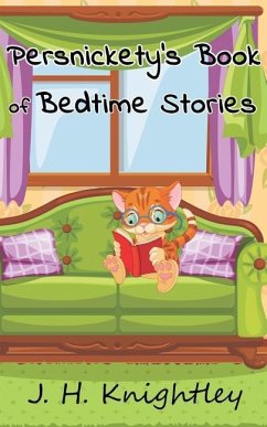 Persnickety's Book of Bedtime Stories - Knightley, J. H.