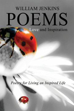 Poetry for Living an Inspired Life, Love and Inspiration - Jenkins, William