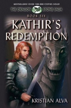 Kathir's Redemption: Book Six of the Dragon Stone Saga - Alva, Kristian