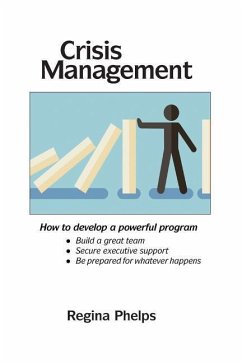 Crisis Management: How to Develop a Powerful Program - Phelps, Regina