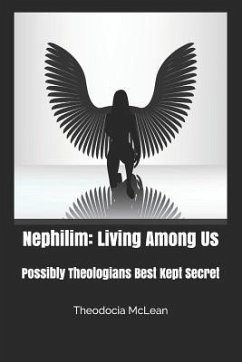 Nephilim: Living Among Us by Theodocia McLean: Possibly Theologians Best Kept Secret - McLean, Theodocia