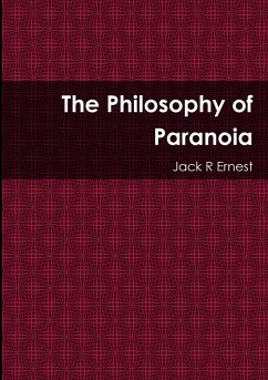 The Philosophy of Paranoia - Ernest, Jack R