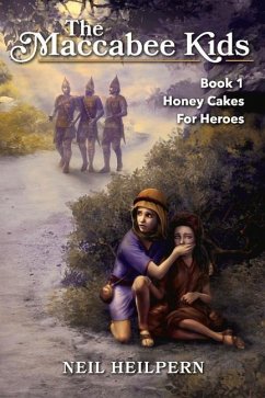 The Maccabee Kids: Honey Cakes for Heroes Volume 1 - Heilpern, Neil