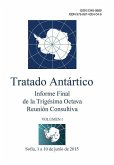 Informe Final de la Trigésima Octava Reunión Consultiva del Tratado Antártico - Volumen I
