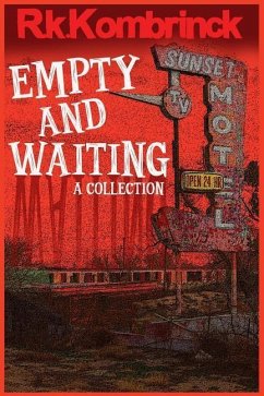 Empty and Waiting: A Collection - Kombrinck, R. K.