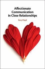 Affectionate Communication in Close Relationships - Floyd, Kory