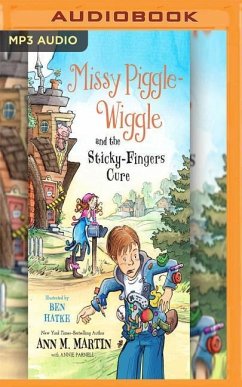 Missy Piggle-Wiggle and the Sticky-Fingers Cure - Martin, Ann M.; Parnell, Annie