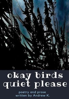 okay birds quiet please (deluxe hardcover edition) - K., Andrew