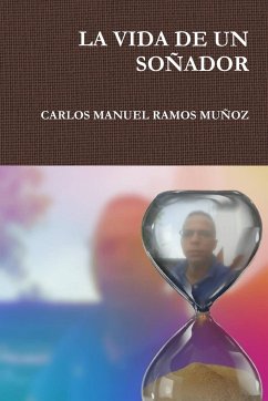 LA VIDA DE UN SO?ADOR - Ramos Muñoz, Carlos Manuel