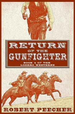 Return of the Gunfighter: A Lodero Western Adventure - Peecher, Robert