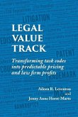 Legal Value Track: Transforming Task Codes Into Predictable Pricing and Law Firm Profits