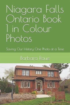 Niagara Falls Ontario Book 1 in Colour Photos: Saving Our History One Photo at a Time - Raue, Barbara