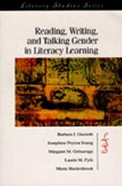 Reading, Writing, and Talking Gender in Literacy Learning - Guzzetti, Barbara J; Young, Josephine Peyto; Gritsavage, Margaret M