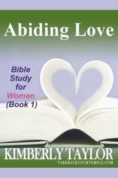 Abiding Love: Bible Study for Women (Book 1) - Taylor, Kimberly