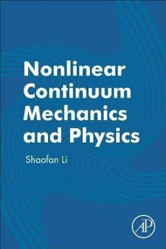 Nonlinear Continuum Mechanics and Physics - Li, Shaofan