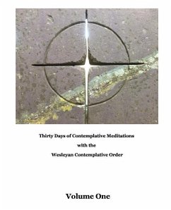Thirty Days of Meditations (Volume I): Wesleyan Contemplative Order - Carroll, Don