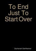 To End Just To Start Over