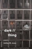 Dark // Thing