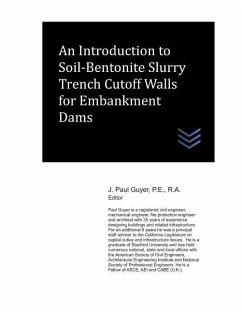 An Introduction to Soil-Bentonite Slurry Trench Cutoff Walls for Embankment Dams - Guyer, J. Paul