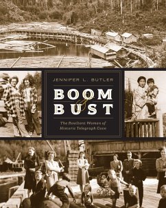 Boom & Bust: The Resilient Women of Historic Telegraph Cove - Butler, Jennifer L.