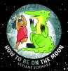 How to Be on the Moon - Bild 1