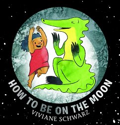 How to Be on the Moon - Schwarz, Viviane