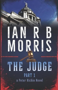 The Judge: Part 1 - Morris, Ian R. B.