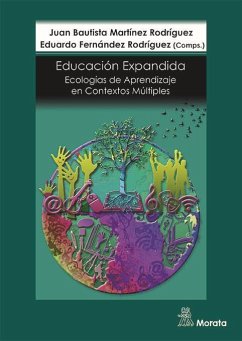 Ecologías de aprendizaje : educación expandida en contextos múltiples - Martínez Rodríguez, Juan Bautista; Fernández Rodríguez, Eduardo