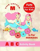The Letter M Is For Mermaids: A B C Activity Book