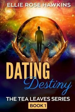 Dating Destiny: A Mystical Romance Novel - Hawkins, Ellie Rose