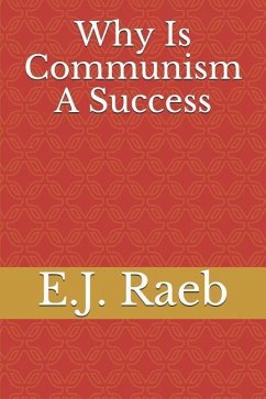 Why Is Communism a Success - Raeb, E. J.