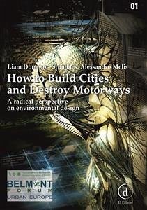 How to Build Cities and Destroy Motorways (eBook, ePUB) - Donovan-Stumbles, Liam; Melis, Alessandro