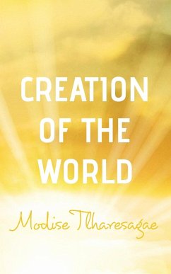 CREATION OF THE WORLD - Tlharesagae, Modise