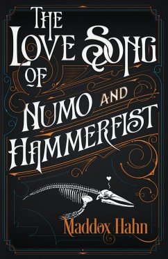 The Love Song of Numo and Hammerfist - Hahn, Maddox