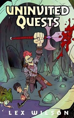 Uninvited Quests: A Comedic Fantasy Adventure - Wilson, Lex