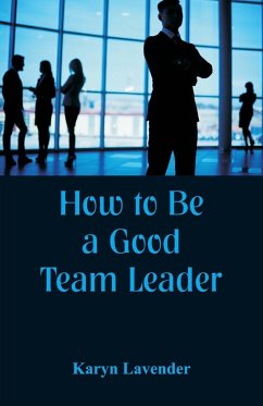 How to Be a Good Team Leader - Lavender, Karyn