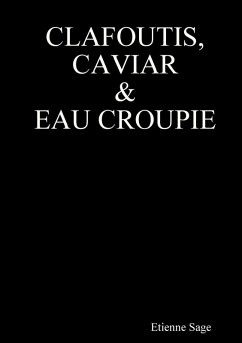 Clafoutis, Caviar et Eau croupie - Sage, Etienne Clafoutis, Caviar et Eau croupie - Sage, Etienne