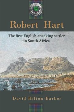 Robert Hart: The First English-Speaking Settler in South Africa - Hilton-Barber, David