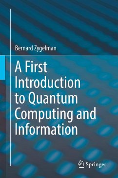 A First Introduction to Quantum Computing and Information (eBook, PDF) - Zygelman, Bernard