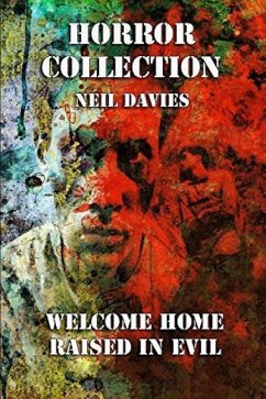 Horror Collection: Welcome Home & Raised in Evil: Two Complete Novels in One Volume - Davies, Neil