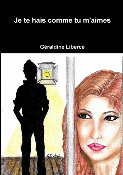 Je te hais comme tu m'aimes Je te hais comme tu m'aimes