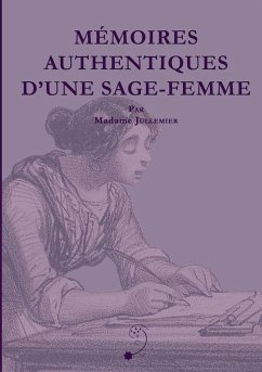 M¿moires authentiques d'une sage-femme - Jullemier, Alexandrine