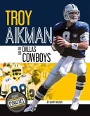Troy Aikman and the Dallas Cowboys Troy Aikman and the Dallas Cowboys