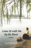 Come Sit with Me by the River: poetry