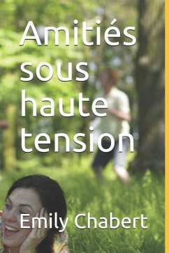 Amitiés sous haute tension - Chabert, Emily