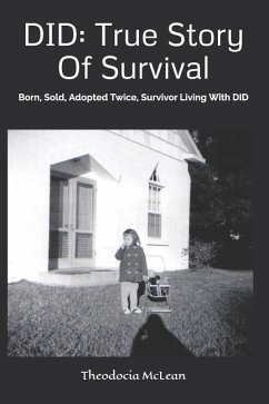 Did: True Story of Survival: Born, Sold, Adopted Twice, Survivor Living with Did - McLean, Theodocia