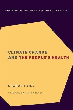 Climate Change and the People's Health - Friel, Sharon; Krieger, Nancy