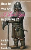 How Do You Say I Love You in Dwarven? (eBook, ePUB)