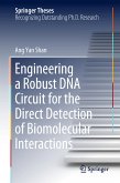 Engineering a Robust DNA Circuit for the Direct Detection of Biomolecular Interactions (eBook, PDF)