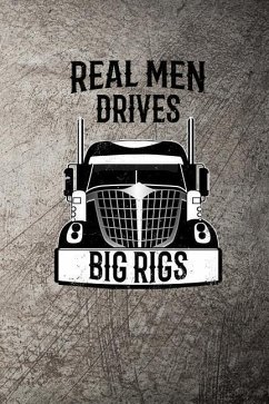 Real Men Drives Big Rigs - Mack, John